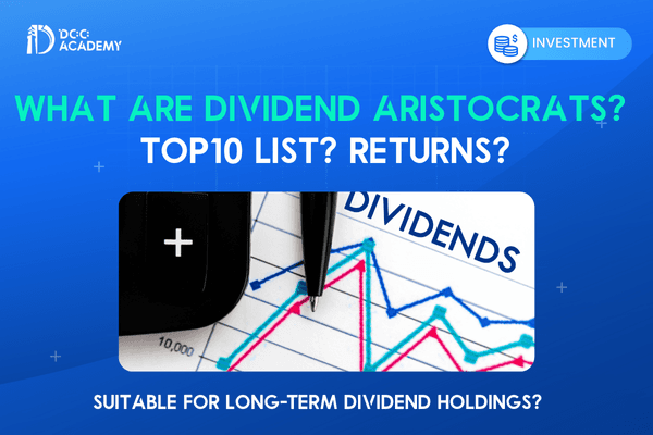 What Are Dividend Aristocrats? Top10 List? Returns? Suitable for Long-term Dividend Holdings?   thumb